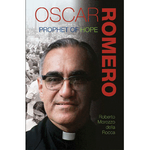 Oscar Romero: Prophet Of Hope - by Roberto Morozzo Della Rocca