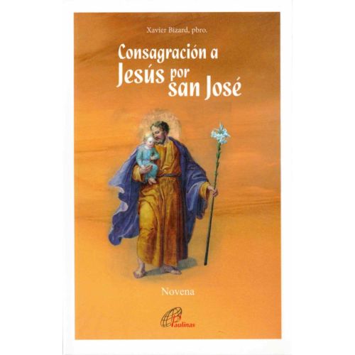 Consagracion a Jesus por San Jose por Xavier Bizard, pbro.