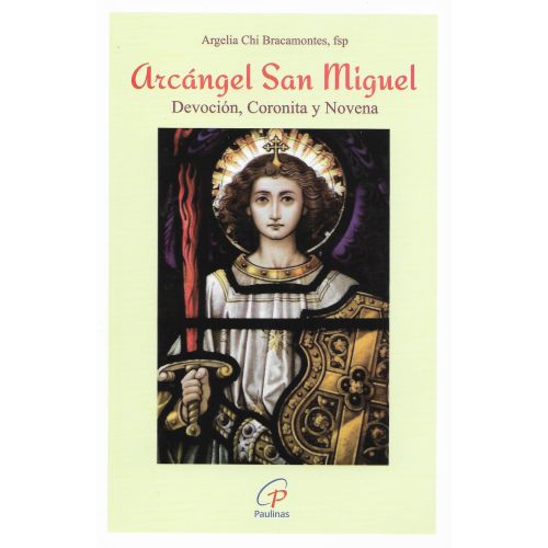 Arcangel San Miguel - Devocion, Coronita y Novena por Argelia Chi Bracamontes, fsp
