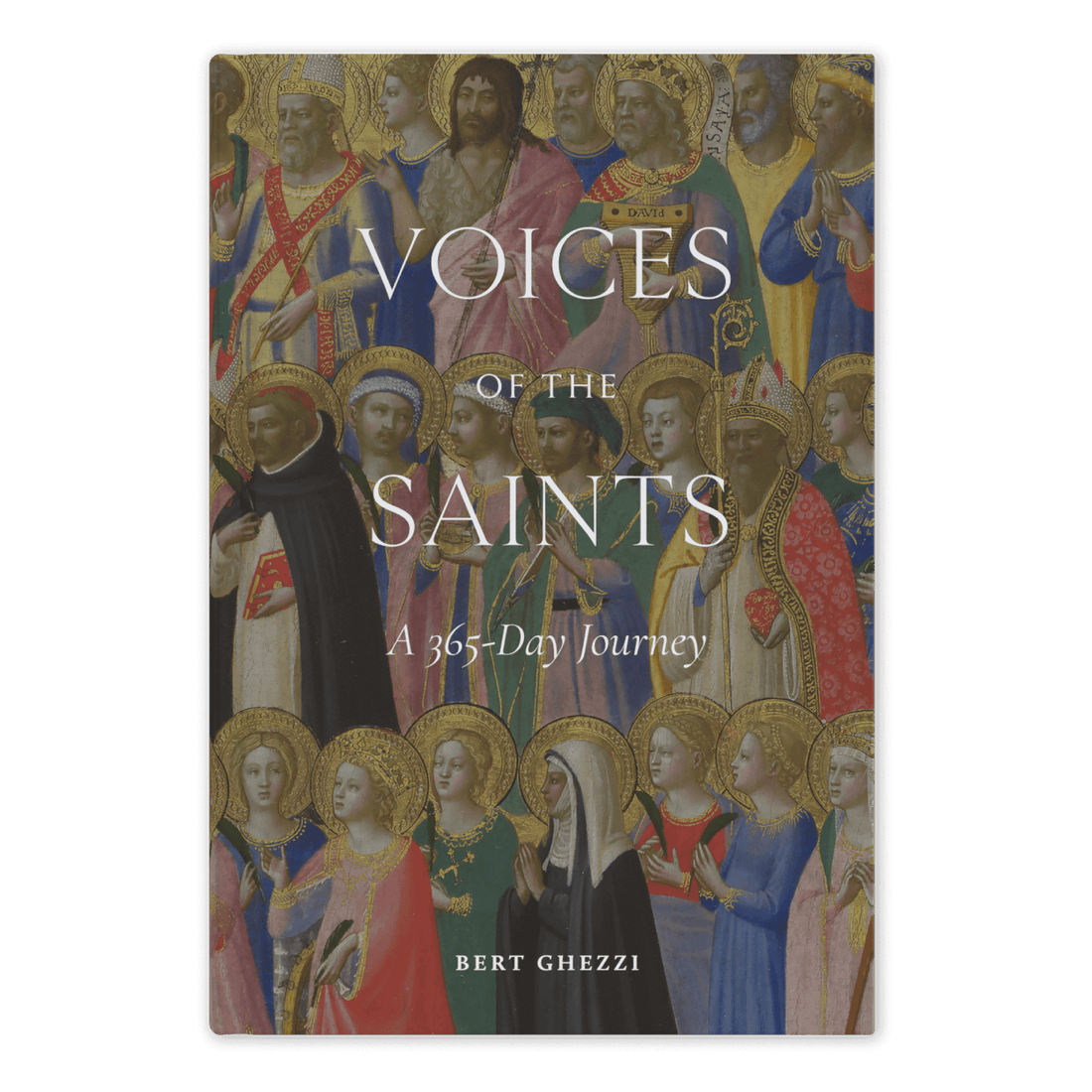 Voices of the Saints, A 365-Day Journey by Bert Ghezzi
