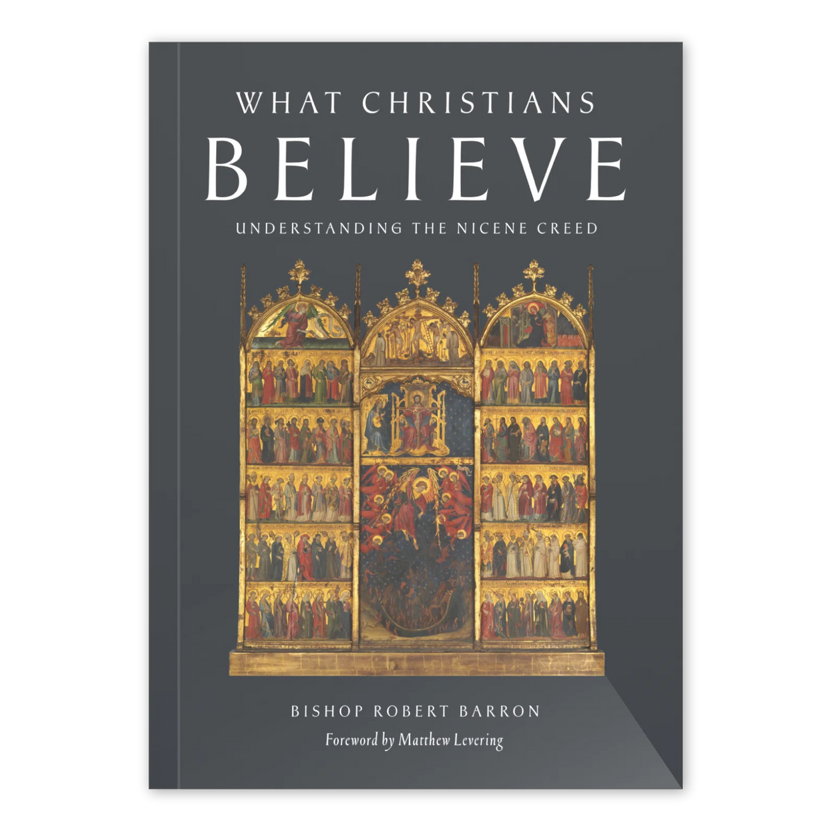 What Christians Believe - Understanding the Nicene Creed