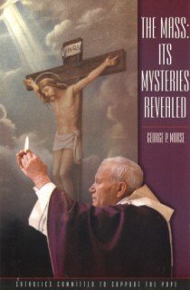 USED: The Mass: Its Mysteries Revealed by George P. Morse