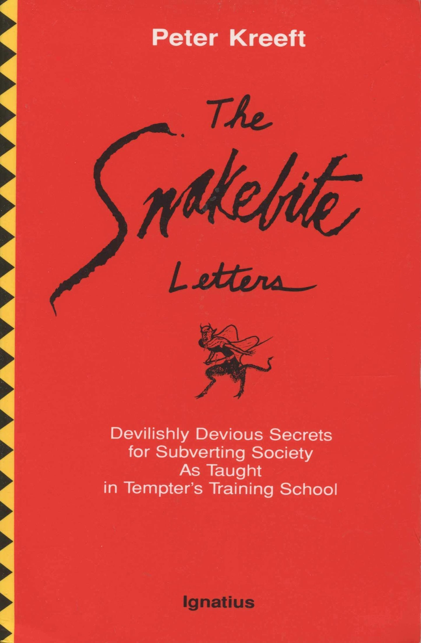 USED: The Snakebite Letters: Devilishly Devious Secrets for Subverting Society as Taught in Tempter's Training School by Peter J. Kreeft
