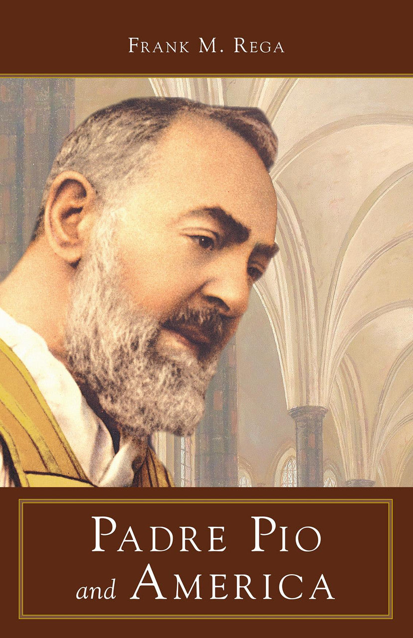 Padre Pio and America by Frank M. Rega