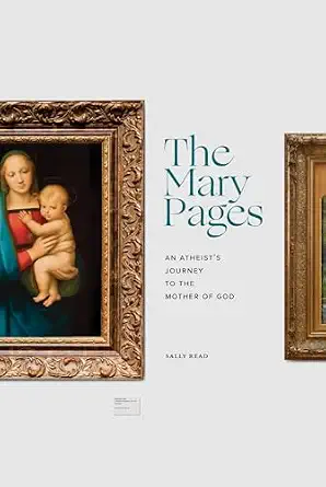USED: The Mary Pages - An Atheist's Journey to the Mother of God by Sally Read