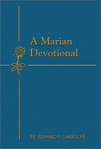 A Marian Devotional by Fr. Edward F. Garesche