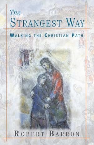 USED: The Strangest Way - Walking the Christian Path by Robert Barron