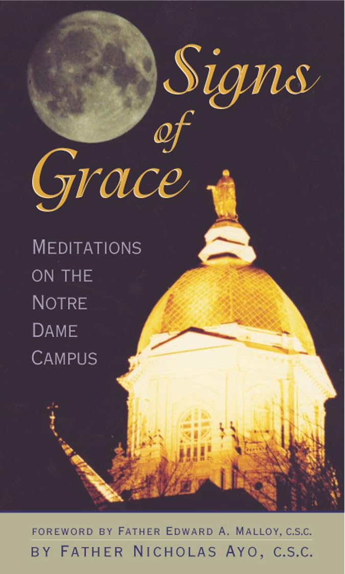 USED: Signs of Grace - Meditations on the Notre Dame Campus by Fr. Nicholas Ayo, C.S.C.