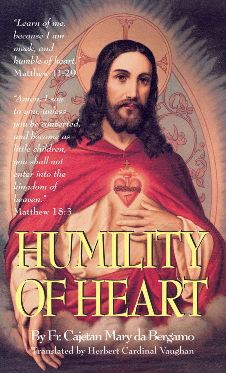 Humility of Heart - by Fr. Cajetan Mary da Bergamo
