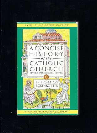 USED: A Concise History of the Catholic Church by Fr. Thomas Bokenkotter