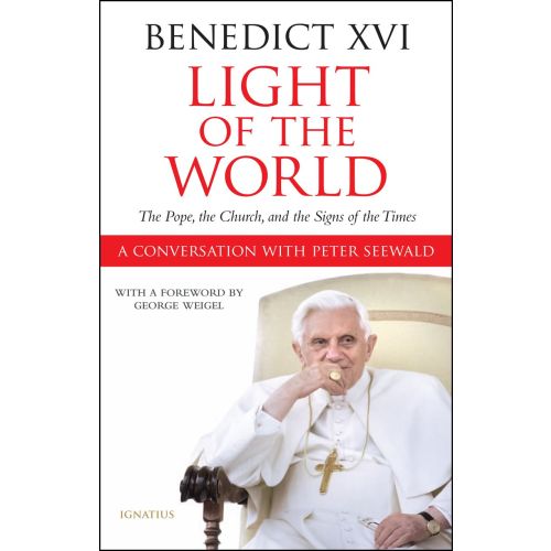 Light of the World: The Pope, the Church, and the Signs of the Times - by Pope Benedict XVI & Seewald Peter (Out of Print)
