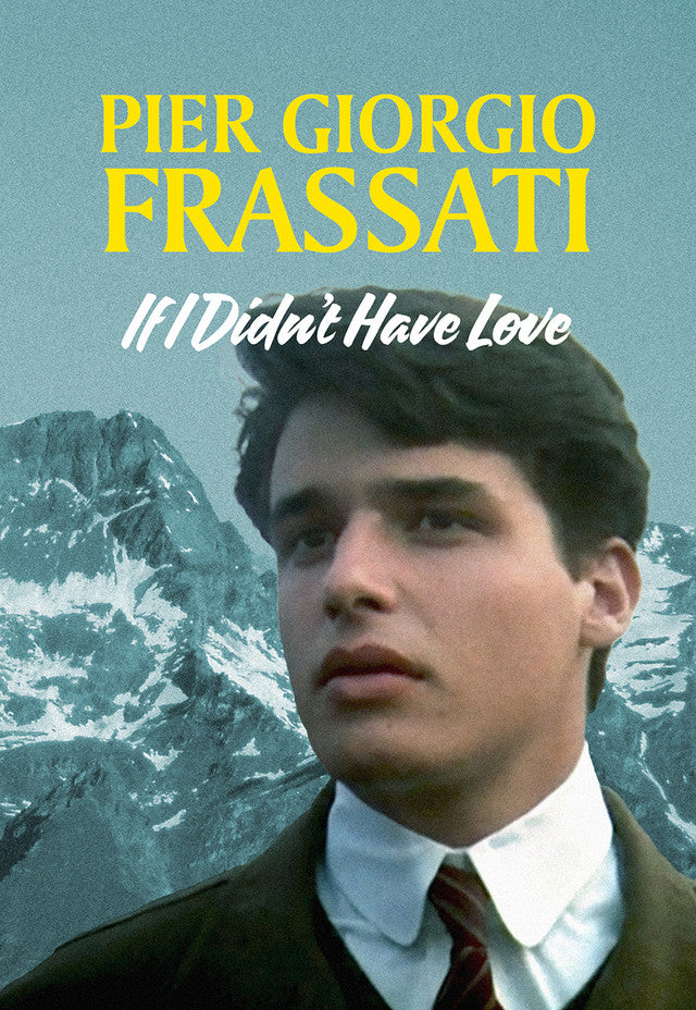 Pier Giorgio Frassati: If I Didn't Have Love - DVD