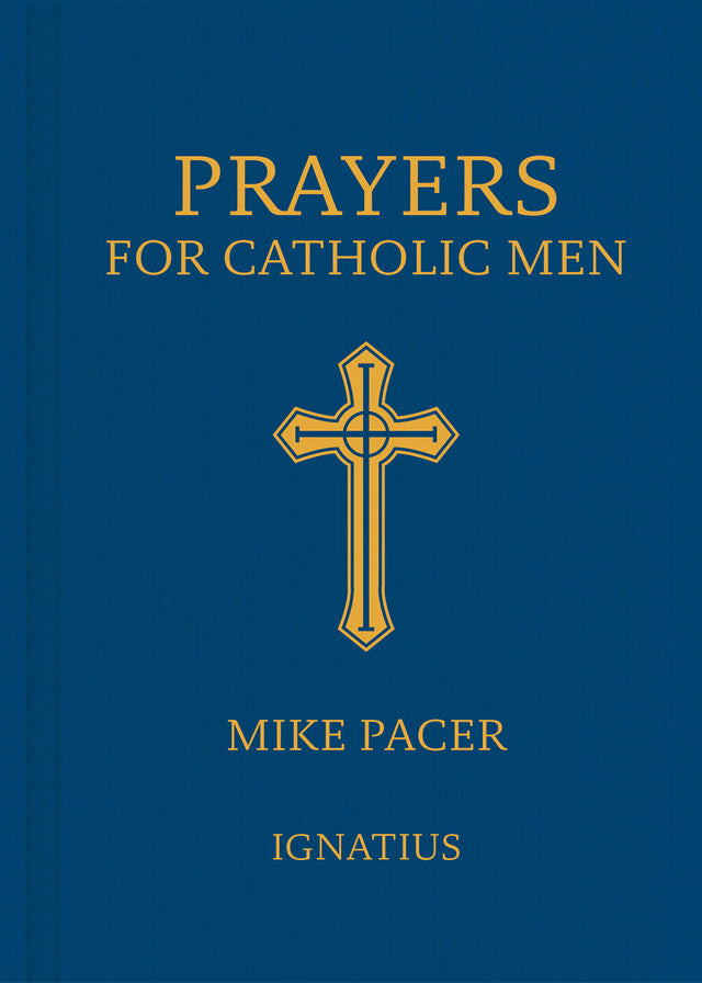 Prayers for Catholic Men by Mike Pacer
