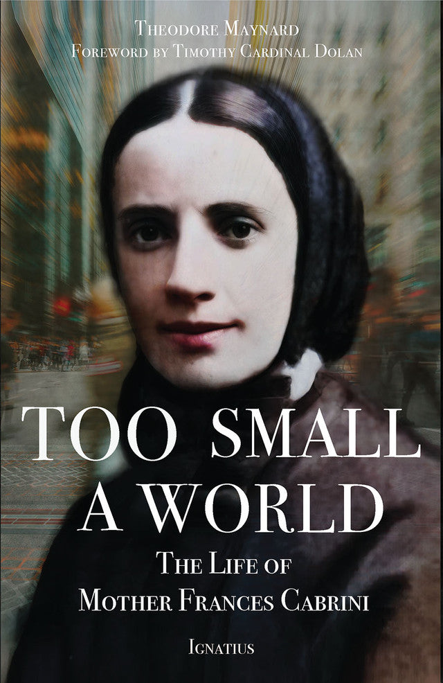 Too Small A World - The Life of Mother Frances Cabrini