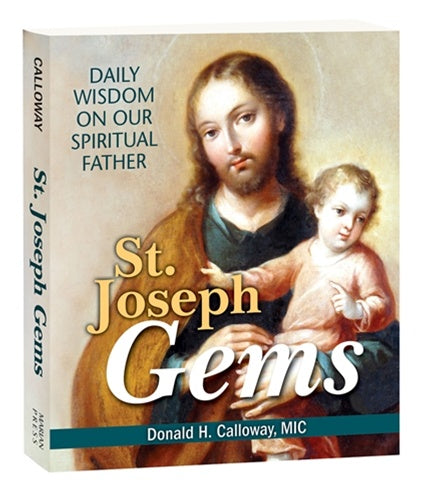 St. Joseph Gems Daily Wisdom on Our Spiritual Father - by Fr. Donald H. Calloway