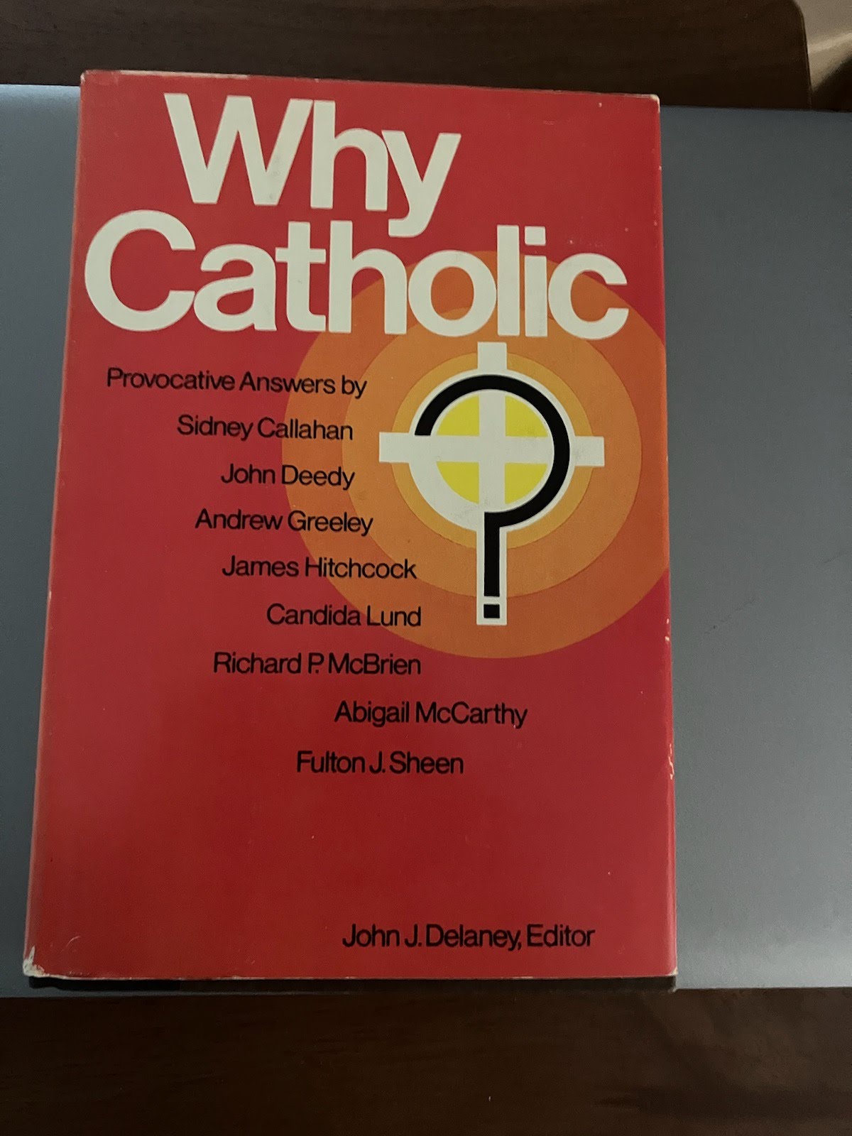USED: Why Catholic? John J. Delaney, Editor