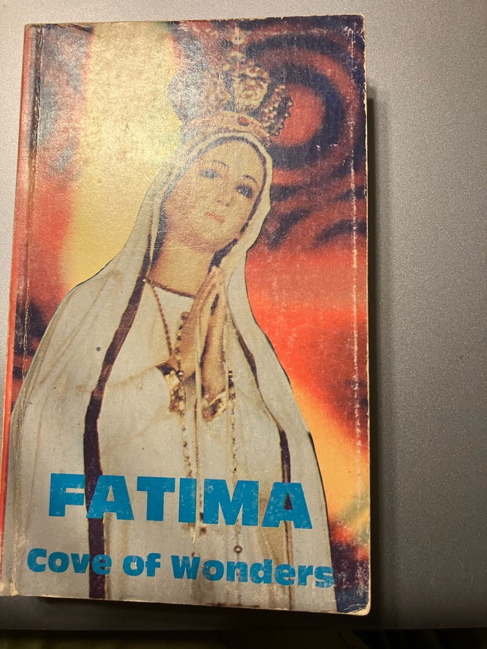 USED: Fatima - Cove of Wonders by Alphonse M. Cappa, S.S.P.