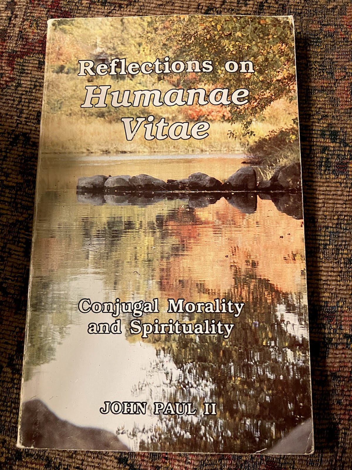 USED: Reflections on Humanae Vitae - Conjugal Morality and Spirituality by John Paul II