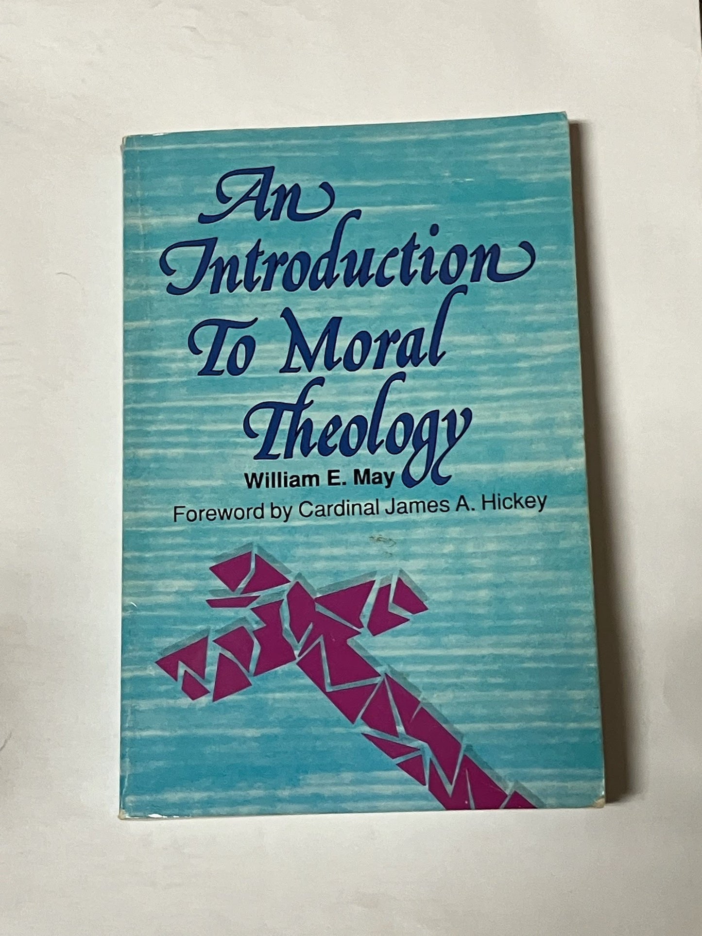 USED: An Introduction to Moral Theology by William E. May