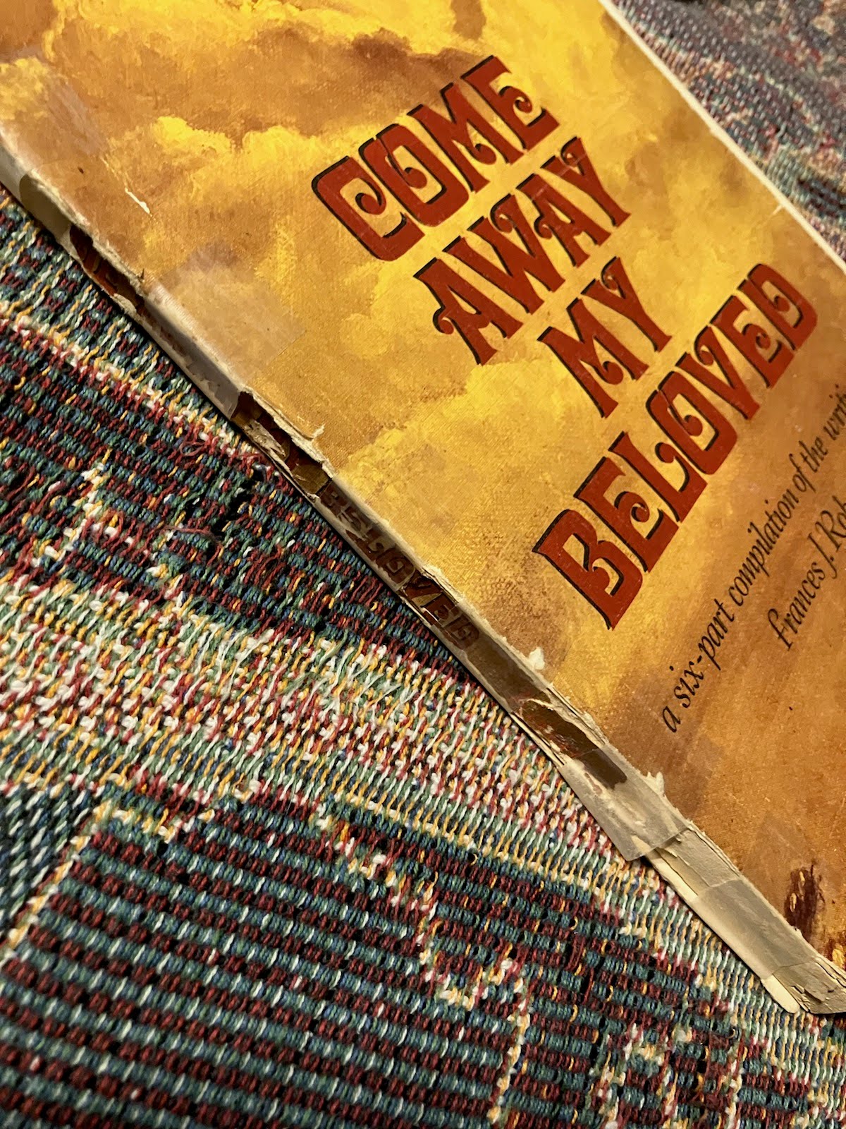 USED: Come Away My Beloved - A Six Part Compilation of the Writings of Frances J. Roberts