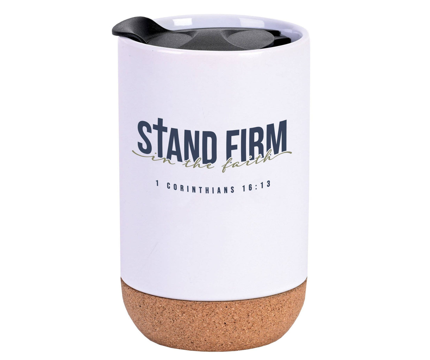 Stand Firm In Faith, Cork Bottom 16 oz Ceramic Tumbler