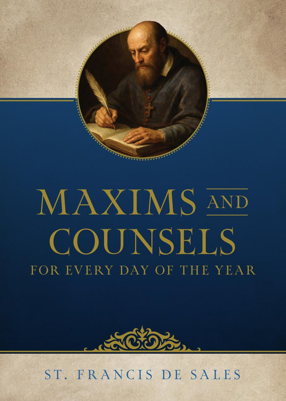 Maxims and Counsels for Every Day of the Year by St. Francis de Sales