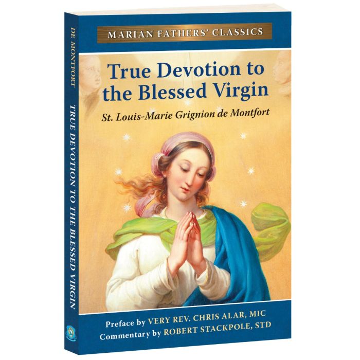 True Devotion to the Blessed Virgin by St. Louis-Marie Grignion de Montfort