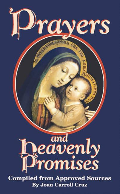 Prayers and Heavenly Promises: Compiled from Approved Sources by Joan Carroll Cruz