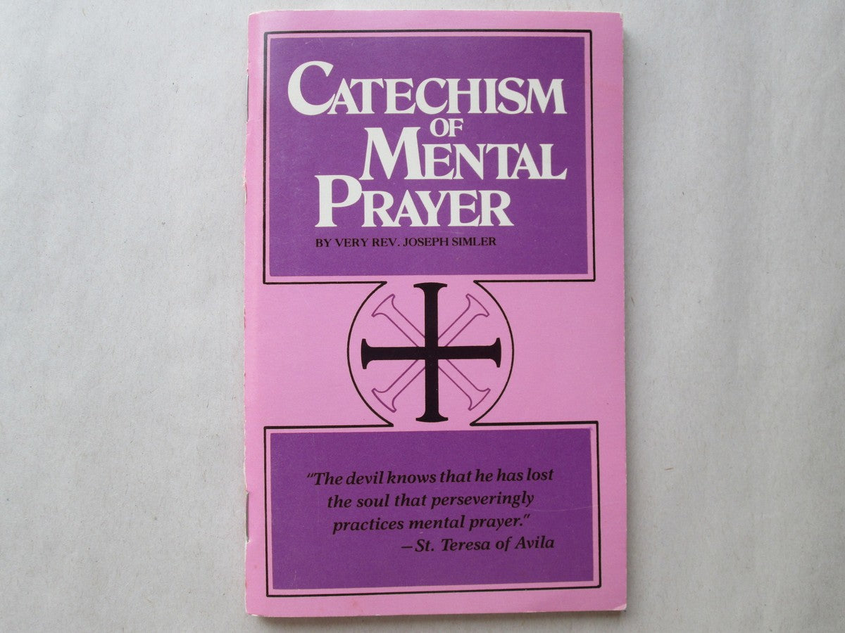 USED: Catechism of Mental Prayer by the Very Rev. Joseph Simler