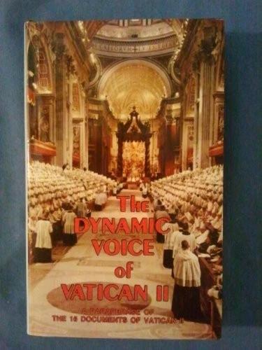 USED: The Dynamic Voice of Vatican II - A Paraphrase of The 16 Documents of Vatican II