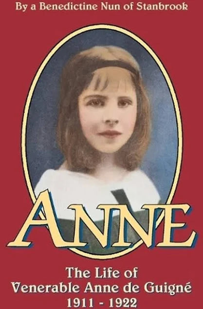 Anne - The Life of Venerable Anne de Guigne