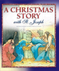 A Christmas Story with St. Joseph - by  Geri Guadagno;  Illustrated by Maria Cristina Lo Cascio