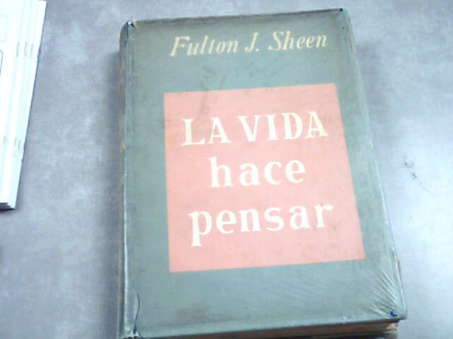 La Vida hace pensar by Fulton J. Sheen