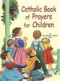 Catholic Book of Prayers for Children - by Fr. Lawrence G. Lovasik