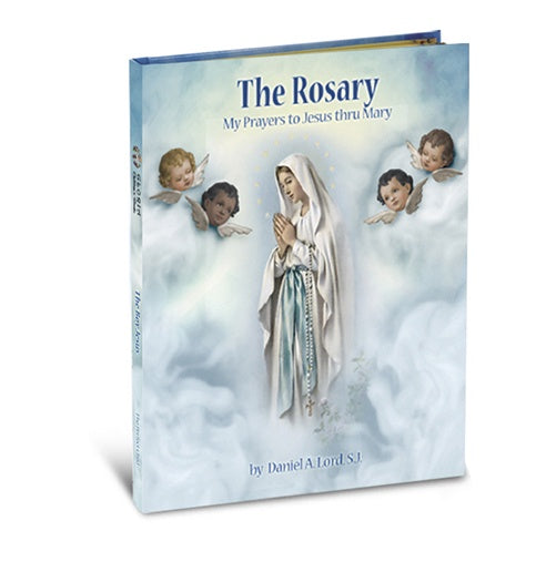 The Rosary My prayers to Jesus through Mary