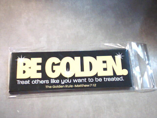 "Be Golden. Treat others like you want to be treated."  Bookmark pack of 12