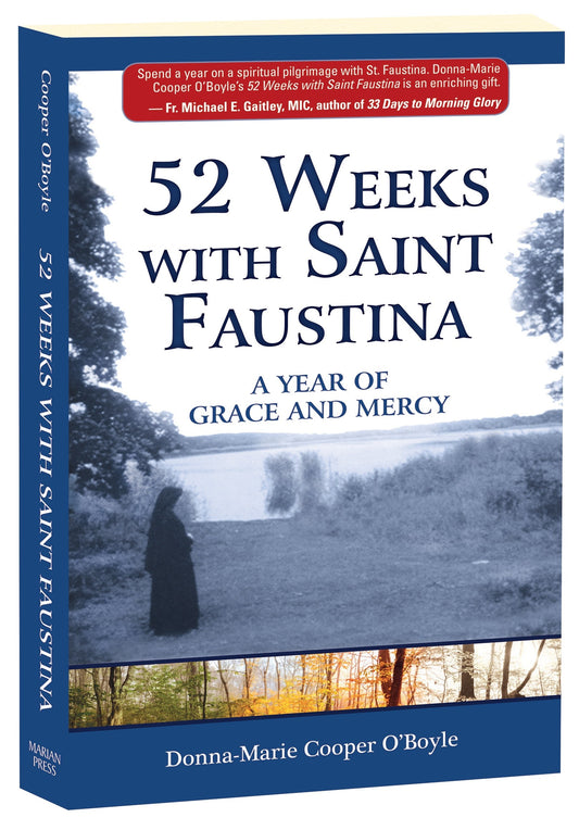 52 Weeks with Saint Faustina: A Year of Grace and Mercy - by Donna-Marie Cooper O'Boyle