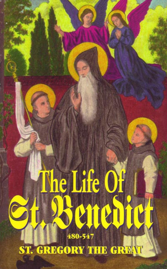 The Life of St. Benedict - by St. Gregory the Great