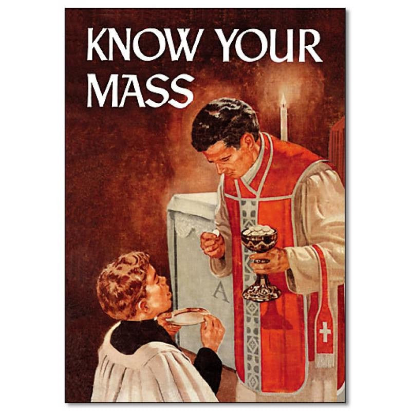 Know Your Mass: A Step by Step Explanation of the Traditional Latin Mass - by Fr. Demetrius Manousos, O.F.M.