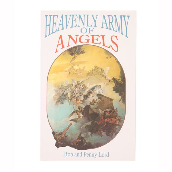 Heavenly Army Of Angels By Bob And Penny Lord