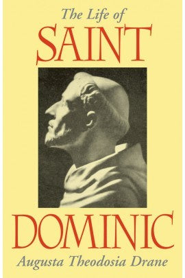 The Life of St. Dominic - by Augusta Theodosia Drane