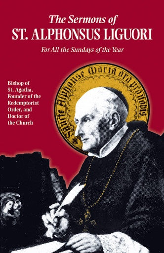 The Sermons Of St. Alphonsus Liguori For All The Sundays Of The Year