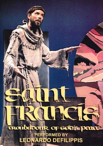 DVD - Saint Francis Troubadour of God's Peace - Performed by Leonardo Defilippis