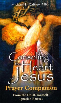 USED: Consoling the Heart of Jesus - Prayer Companion by Michael E. Gaitley, MIC