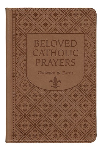 Beloved Catholic Prayers - Growing in Faith