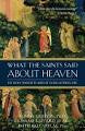 USED - What the saints said about Heaven - 101 holy insights about everlasting life