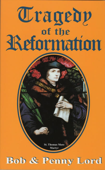 Tragedy of the Reformation - by Bob And Penny Lord