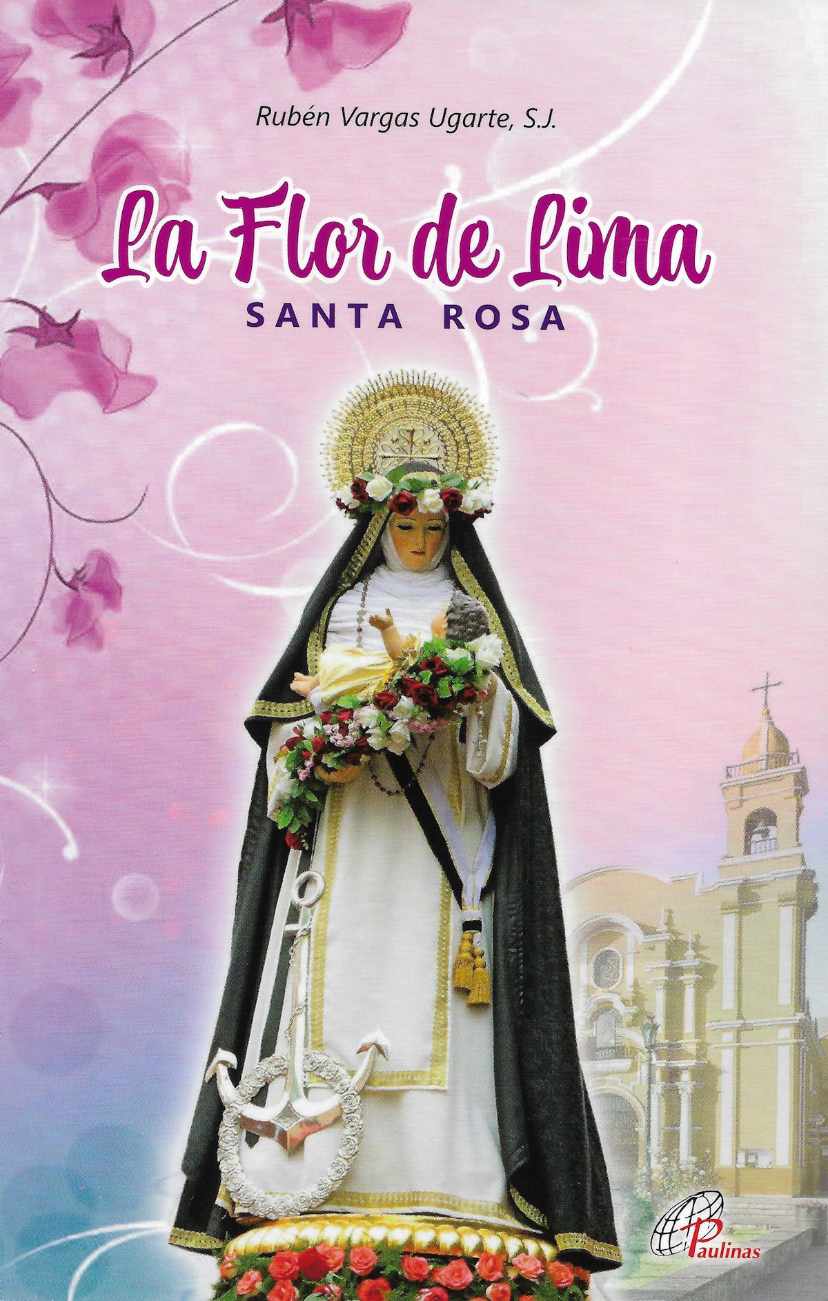 La Flor de Lima: Santa Rosa Ruben - Vargas Ugarte
