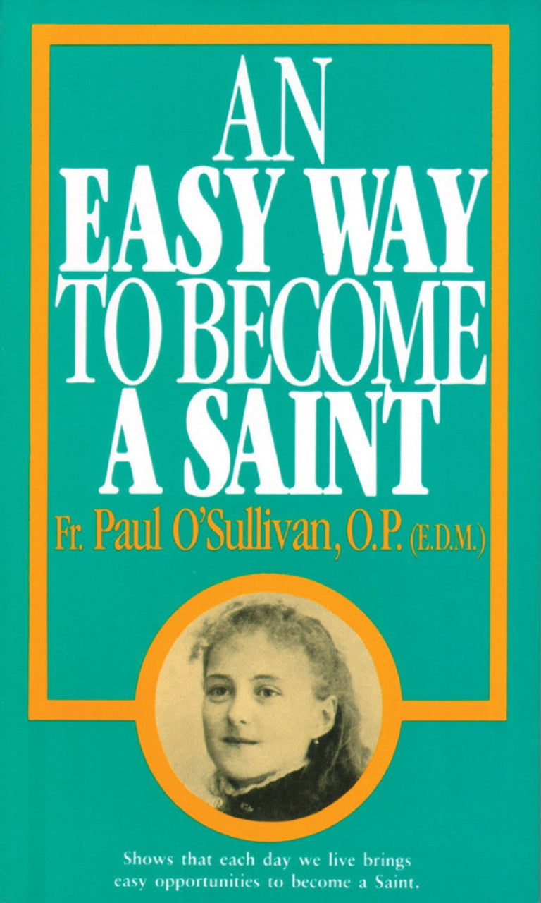 An Easy Way To Become A Saint - by Fr. Paul O'Sullivan