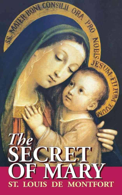 The Secret of Mary - by St. Louis de Montfort